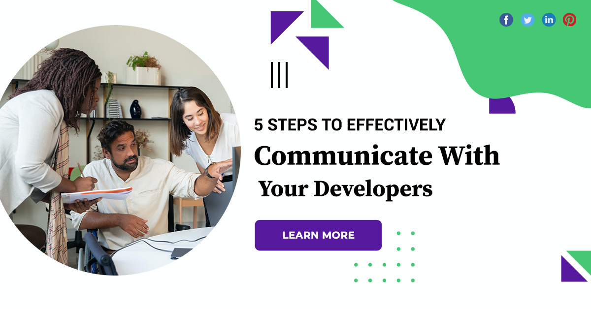 5 Steps To Effectively Communicate With Your Developers