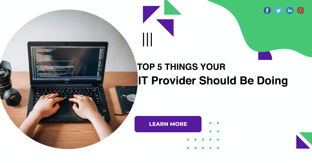 Top 5 Things Your IT Provider Should Be Doing