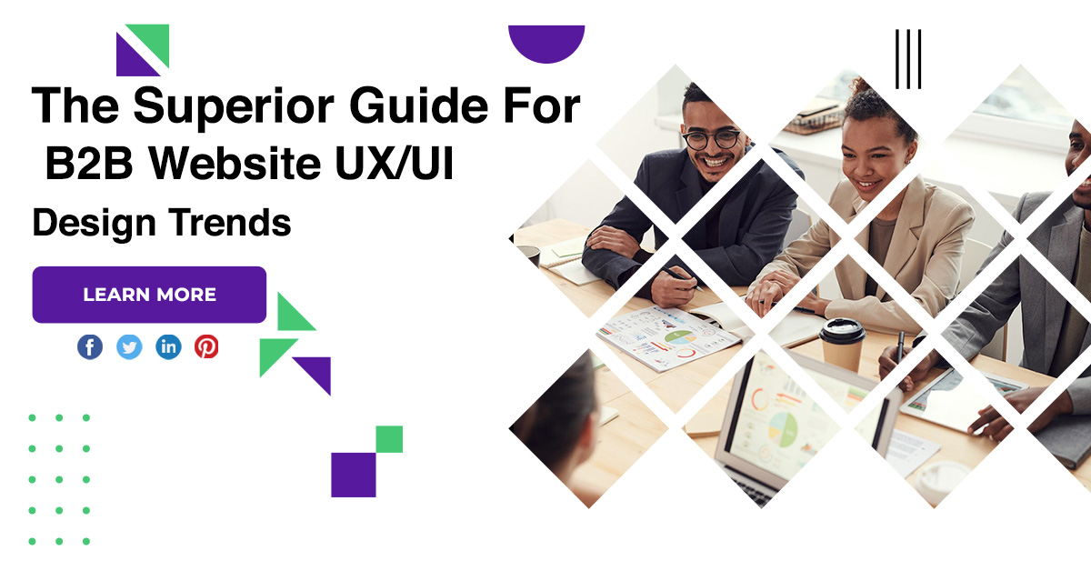 The Superior Guide For B2B Website UX/UI Design Trends