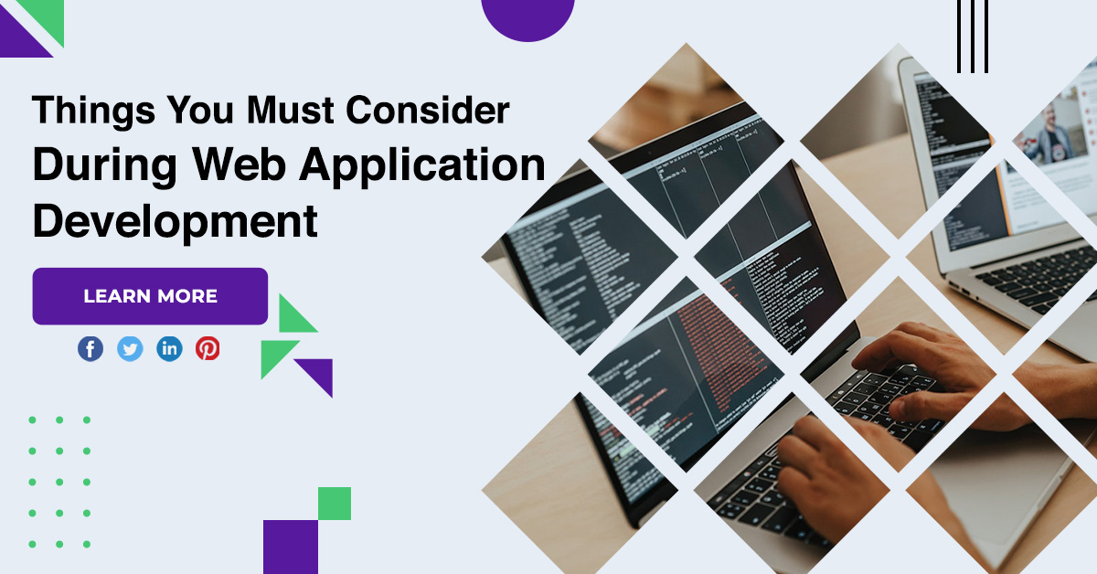 Things You Must Consider During Web Application Development