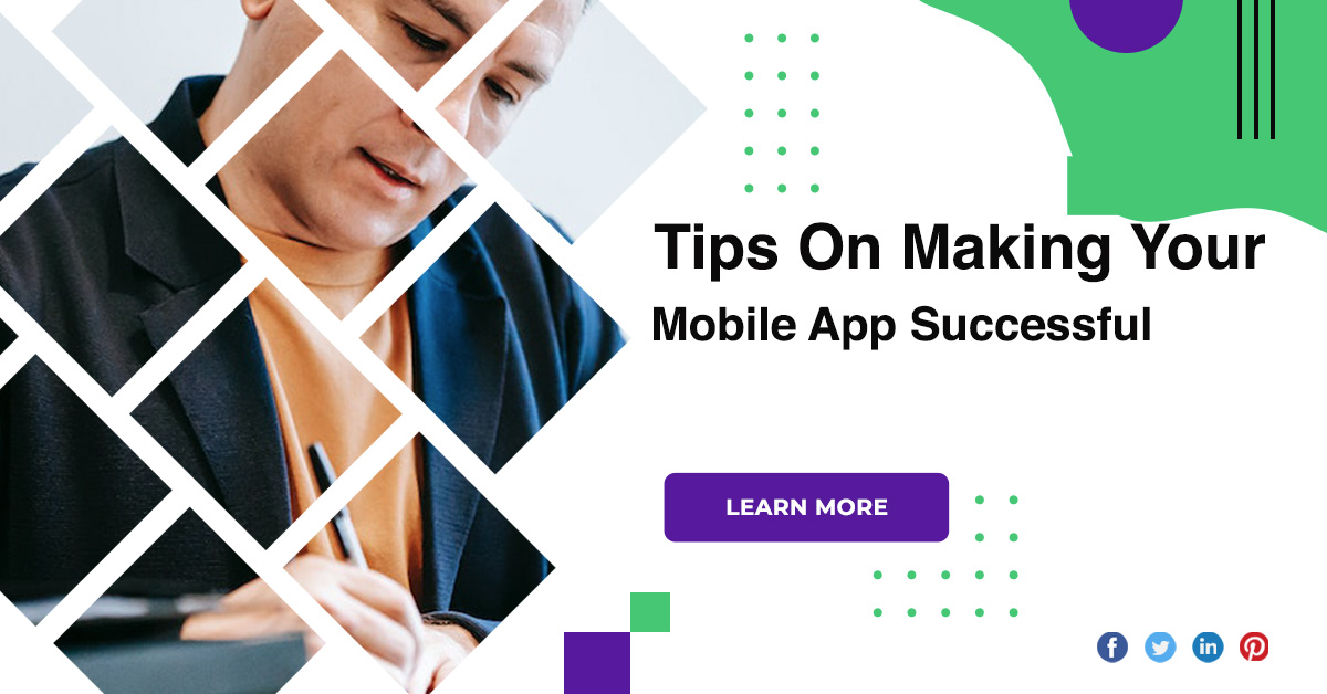 Tips On Making Your Mobile App Successful